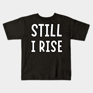 Still I Rise - Christian Kids T-Shirt